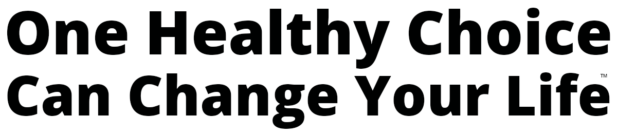 One Healthy Choice Can Change Your Life